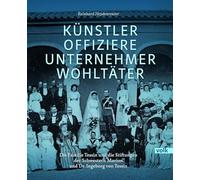 Künstler, Offiziere, Unternehmer, Wohltäter: Die Familie Tessin und die Stiftungen der Schwestern Marion und Dr. Ingeborg von Tessin