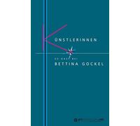 Künstlerinnen zu Gast bei Bettina Gockel
