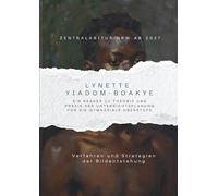 Künstlerische Verfahren und Strategien der Bildentstehung in individuellen und gesellschaftlichen Kontexten im Werk von Lynette Yiadom-Boakye: Reader ... Oberstufe (Kunst, GK mit LK-Erweiterungen)