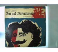 Künstlerkollektiv: - Albert Lortzing: Zar und Zimmermann (Opernquerschnitt); Erscheinungsjahr wohl 1964