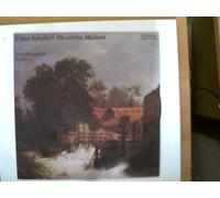 Künstlerkollektiv: - Schubert - Die schöne Müllerin, Erscheinungsjahr 1978 Fritz Wunderlich - Tenor,