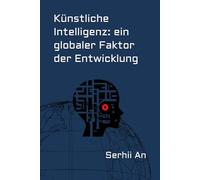 Künstliche Intelligenz: ein globaler Faktor der Entwicklung