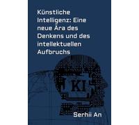 Künstliche Intelligenz: Eine neue Ära des Denkens und des intellektuellen Aufbruchs