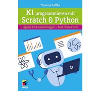 Künstliche Intelligenz einfach visuell programmieren: Eigene KI-Spiele & Co. mit Scratch und Python (mitp für Kids)