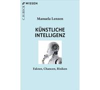 Künstliche Intelligenz Fakten, Chancen, Risiken - Manuela Lenzen - C.H.Beck - ebook (ePub) - Livre