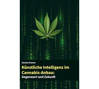Künstliche Intelligenz im Cannabis-Anbau: Gegenwart und Zukunft