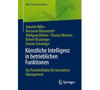 Künstliche Intelligenz in Betrieblichen Funktionen: Ein Praxisleitfaden Für Innovatives Management