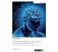 Künstliche Intelligenz in der digitalen Psychologie und Psychiatrie: Interdisziplinäre Anwendungen und rechtliche Implikationen