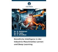 Künstliche Intelligenz in der Industrie Maschinelles Lernen und Deep Learning