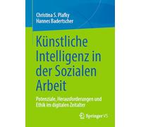 Künstliche Intelligenz in Der Sozialen Arbeit: Potenziale, Herausforderungen Und Ethik Im Digitalen Zeitalter
