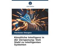 Künstliche Intelligenz in der Zerspanung: Vom Stahl zu intelligenten Systemen