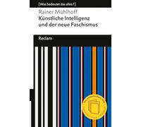 Künstliche Intelligenz und der neue Faschismus: [Was bedeutet das alles?] - Wie KI und Tech-Milliardäre Macht und Zukunft formen - 14789