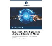 Künstliche Intelligenz und digitale Bildung in Afrika: Überwindung der digitalen Kluft durch innovative Ansätze Vorwort von Dr. Tom Erdimi