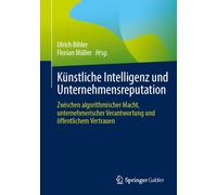 Künstliche Intelligenz und Unternehmensreputation: Zwischen algorithmischer Macht, unternehmerischer Verantwortung und öffentlichem Vertrauen