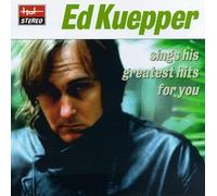 Kuepper, ed - Sings His Greatest Hits for Yo