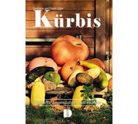 Kürbis: Herkunft, Anwendungen und Rezepte