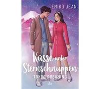 Küsse unter Sternschnuppen - Tokyo Dreaming. Romantische Cinderellastory mit angesagtem Japan-Setting ab 13 | hochwertig veredelt | Emiko Jean Emiko Jean (Auteur)