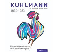 Kuhlmann 1825-1982 Une grande entreprise de la chimie française - Erik Langlinay - Ref.2c Eds - relié - Monographie