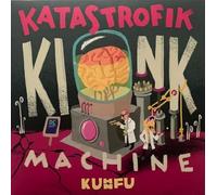 Kuhn Fu - Katastrofik Kink Machine