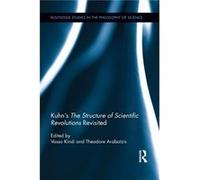 Kuhns The Structure of Scientific Revolutions Revisited Kuhns The Structure of Scientific Revolutions Revisited (Auteur)