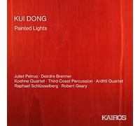 Kui Dong : Painted Lights. Petrus, Brenner, Quatuor Arditti, Schlüsselberg, Geary. [Import]