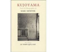 Kujoyama, un Japon sans été - Marc Deneyer - Le Temps Qu'il Fait - broché - Beau livre