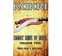 Kukri Combat Knife of Nepal Volume Two