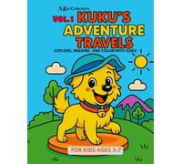 Kuku’s Adventure Travels Volume 1: Explore, Imagine, and Color with Kuku - for Kids Ages 3-7