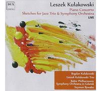 Kulakowski : Concerto pour Piano, Sketches pour Jazz Trio et Orchestre Symphonique.