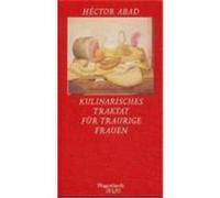 Kulinarisches Traktat für traurige Frauen Abad, Hector (Auteur)