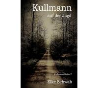 Kullmann auf der Jagd: Kullmann-Reihe 7