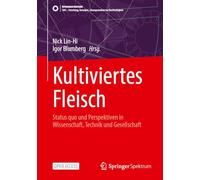 Kultiviertes Fleisch: Status quo und Perspektiven in Wissenschaft, Technik und Gesellschaft