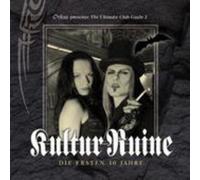 Kultur Ruine - Die Ersten 10 Jahre - Orkus Pres. The Ultimate Club Guide 2
