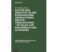 Kultur Und Identität In Der Europäischen Verwaltungsrechtsvergleichung - Mit Blick Auf Frankreich Und Schweden