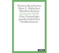 Kulturale Ethik: Eine Praxeologie gesellschaftlichen Problemlösens