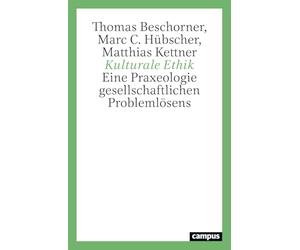 Kulturale Ethik: Eine Praxeologie gesellschaftlichen Problemlösens