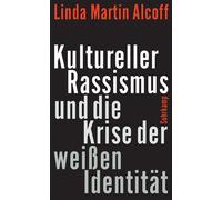 Kultureller Rassismus und die Krise der weißen Identität Ein dekolonialer Weg | Frankfurter Adorno-Vorlesungen 2022 - Linda Martin Alcoff - Suhrkamp Verlag - ebook (ePub) - Livre