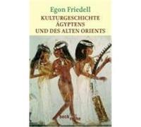 Kulturgeschichte Ägyptens und des Alten Orients Friedell, Egon (Auteur)