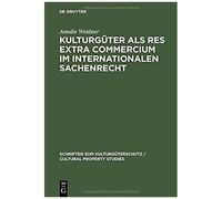 Kulturgüter Als Res Extra Commercium Im Internationalen Sachenrecht