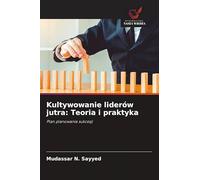 Kultywowanie liderów jutra: Teoria i praktyka: Plan planowania sukcesji