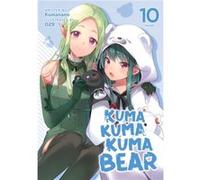 Kuma Kuma Kuma Bear Light Novel Vol. 10 by Kumanano Kumanano (Auteur)