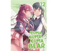 Kuma Kuma Kuma Bear Light Novel Vol. 12 by Kumanano Kumanano (Auteur)