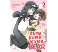 Kuma Kuma Kuma Bear Light Novel Vol. 2 by Kumanano Kumanano (Auteur)