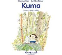 Kuma - Une nouvelle amitié Haruna Kishi (Auteur), Cyril Castaing (Illustration)