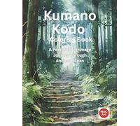 Kumano Kodo Coloring Book: A Peaceful Pilgrimage Journey Through Real Sacred Paths and Forests of Japan