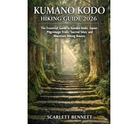 KUMANO KODO HIKING GUIDE 2026: The Essential Guide to Kumano Kodo, Japan: Pilgrimage Trails, Sacred Sites, and Mountain Hiking Routes