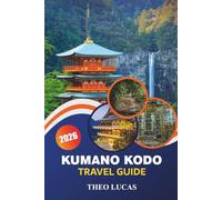 Kumano Kodo Travel Guide 2026: Explore Sacred Pilgrimage Routes, Spiritual Shrines, Outdoor Adventures, and Cultural Traditions in the Heart of Japan.