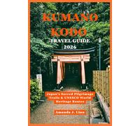 Kumano Kodo Travel Guide 2026: Japan’s Sacred Pilgrimage Trails & UNESCO World Heritage Routes