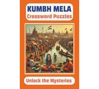 Kumbh Mela Crossword Puzzles: Crossword Puzzles With Easy To Read Print About Maha Kumbh, Pilgrimage, Spiritual Festival And More I 6x9 inches, 120 ... Holidays, Relaxation And Free Times