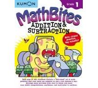Kumon Math Bites: Grade 1 Addition & Subtraction